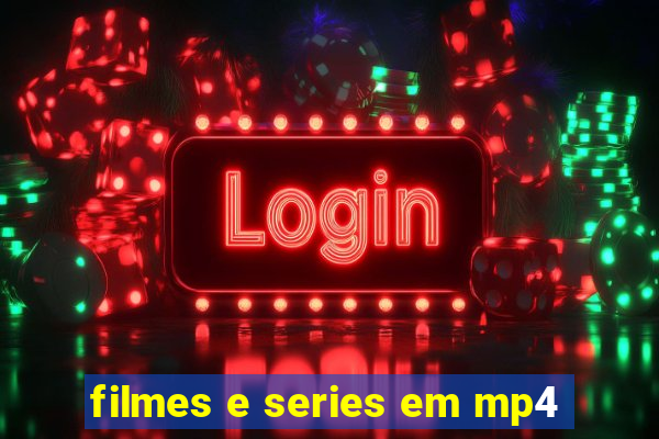 filmes e series em mp4